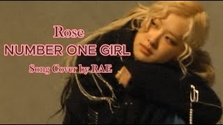 ROSE- NUMBER ONE GIRL (Song Cover by RAE)