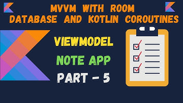 MVVM with RoomDatabase and Kotlin Coroutines - Note App create ViewModel part -5 in hindi