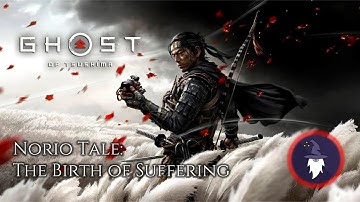 GHOST OF TSUSHIMA - NORIO TALE: THE BIRTH OF SUFFERING