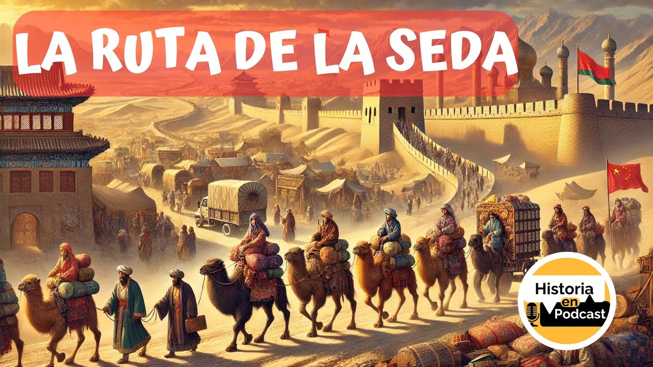 La HISTORIA de la RUTA DE LA SEDA