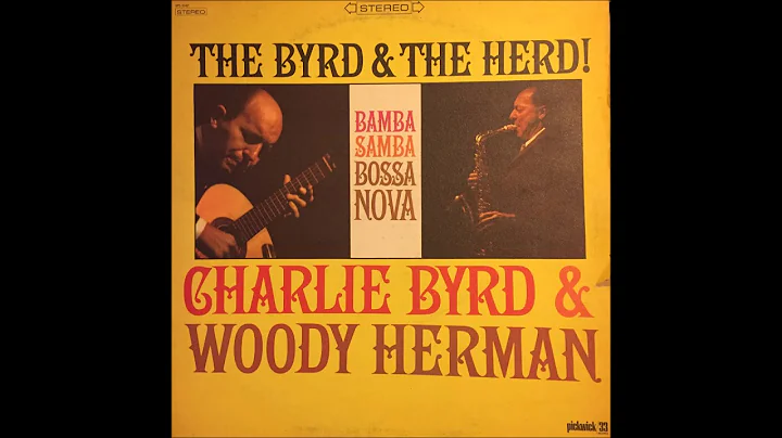Charlie Byrd & Woody Herman - The Byrd & The Herd!...