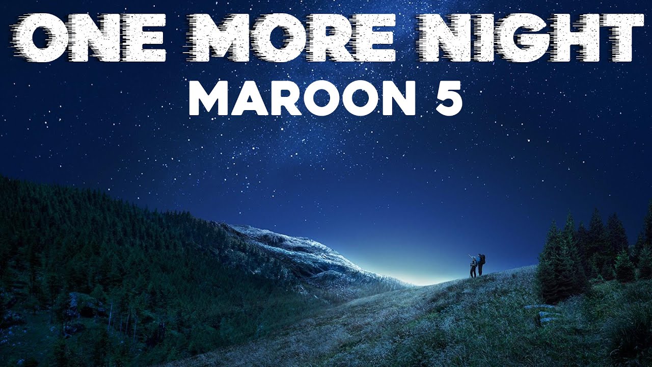 Maroon 5 One More Night (Lyrics) YouTube
