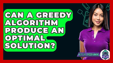Can A Greedy Algorithm Produce An Optimal Solution? - Next LVL Programming