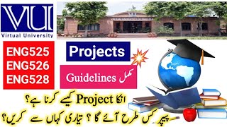 Famous Eng525,526,528 Projects Guidelines | BS English Final Year Project in Virtual University Wealth