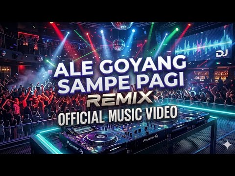 Cover DJ ALE GOYANG SAMPE PAGI || OFFICIAL MUSIC VIDEO || GIBRAN TAHYAS REMIX 