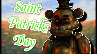 (FNAF\/SFM) Saint Patrick's Day Special.