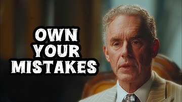 Jordan Peterson: "Accepting Your Mistakes and Dealing With Them Might Difficult!"