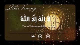 [Lailahillallah] Zikir Tenang