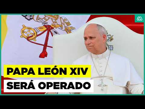 Papa León XIV será operado para extirpar un nódulo en el pulmón