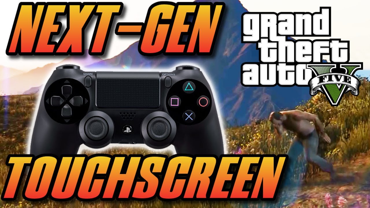 Gta 5 Touchscreen Controls In Next Gen Gta Gta 5 Ps4 Xbox One Pc Youtube