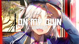 Nightcore - On My Own (WINARTA / Lyrics)