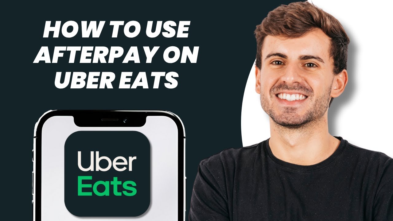 How to Use Afterpay on Uber Eats