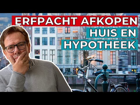 Wat is erfpacht? Hoe gaat erfpacht afkopen en hypotheek?