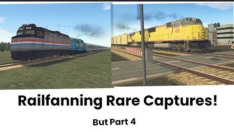 Railfanning Rare Captures (Part 4) In Train and Rail Yard Simulator!