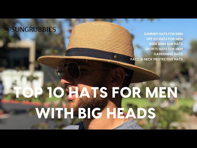 Top 10 Hats For Men With Big Heads 