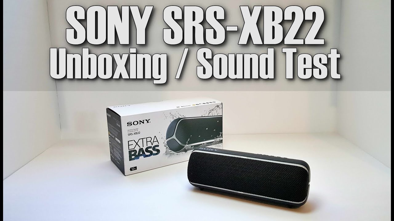 SONY SRS-XB22 [UNBOXING&SOUNDTEST] - YouTube