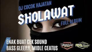 DJ SHOLAWAT COCOK BUAT HAJATAN FULL ALBUM | BASS GLEERR, MIDLE CEATUS??? #dj #djviral #wzxproduct