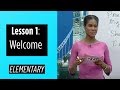 Elementary Levels - Lesson 1: Welcome