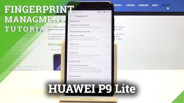 How to Add Fingerprint in HUAWEI P9 Lite - Fingerprint Protection