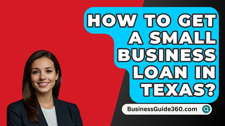 How To Get A Small Business Loan In Texas? - BusinessGuide360.com