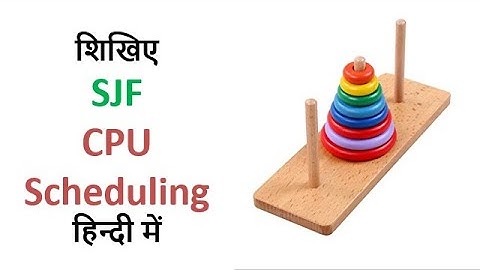 2.2.3 शोर्टेस्ट जॉब फ़र्स्ट I SJF Shortest Jon First Process/CPU Scheduling Algorithm in OS