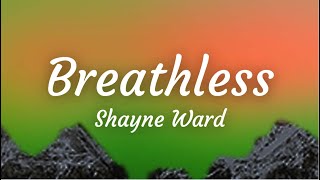 [Lyrics] Breathless - Shayne Ward