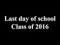Last day of school / senior year. class of 2016 NHS