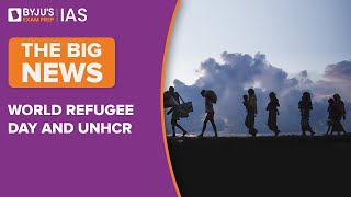 World Refugee Day| United Nations High Commissioner for Refugees(UNHCR)|Challenges for Refugees|UPSC screenshot 1