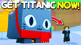 How To Get Your *FIRST* Titanic Pet SUPER FAST! (Pet Simulator 99)