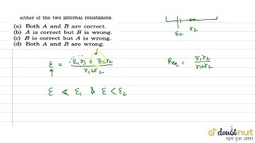 Two nonideal batteries are connected in parallel. Consider the following statements:  (A)The