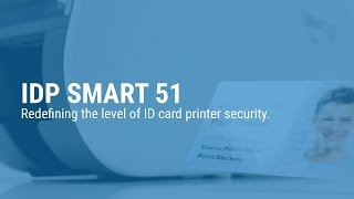 IDP Smart 51: Redefining the Level of ID Card Printer Security