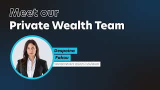 Meet our Private Wealth Team | Despoina Fakou
