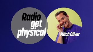 Get Physical Radio by Mitch Oliver