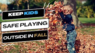 5 Ways to Keep Your Kids Safe When Playing Outside This Fall