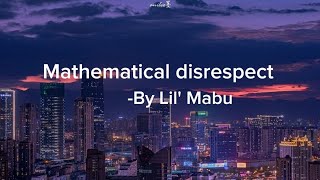 Lil' Mabu Mathematical Disrespect(Lyrics)