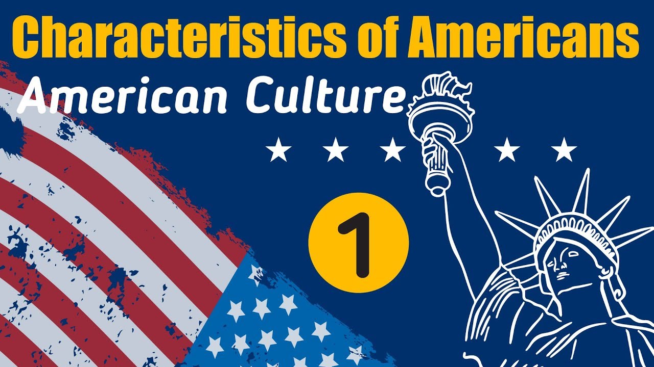 Top 50 American Culture and Traits of Americans – Part 1 |  understand the United States