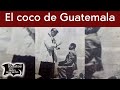 Miculax "El coco" de Guatemala | Relatos del lado oscuro