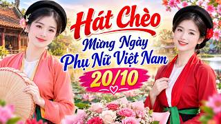 Hát Chèo Mừng Ngày Phụ Nữ Việt Nam 20/10 Ý Nghĩa Nhất | Hát Chèo Mới Nhất Tặng Bà Tặng Mẹ