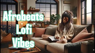 Afro Beats Lofi Mix for Work, Study & Doodling | Focus & Inspire | 2 hours
