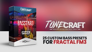 #TONECRAFT Basstard | 25 Custom Bass Presets for Fractal FM3