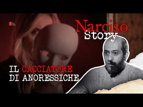 NARCISO STORY | EP. 3: IL CACCIATORE DI ANORESSICHE con Roberta Bruzzone