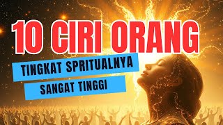 Download Lagu 10 Ciri Orang Yang Tingkat Spiritualnya Tinggi  Jangan Heran Jika Hidup Mereka Ringan dan Tenang MP3