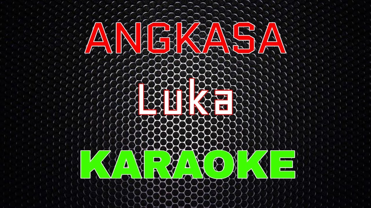 Angkasa - Luka [Karaoke] | LMusical