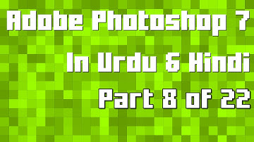 Adobe Photoshop 7 in Urdu & Hindi Part 8 of 22 | BestTutorialsChannel