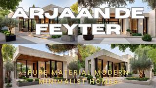 Arjaan de Feyter Pure Material Modern Minimalist Homes That Feel Deeply Authentic