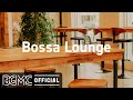 Bossa Lounge: Smooth Jazz & Coffee Time Bossa Nova Music for Good Mood