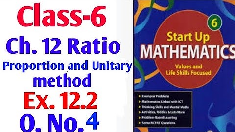 Start up mathematics Class 6 chapter 12 Ratio Proportion and Unitary method Exercise 12.2Q.No. 4