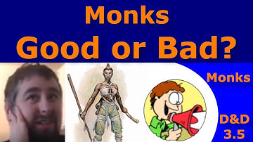 D&D 3.5 Monks - Good or Bad? (A Deeper Dive)