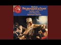 Miniature de la vidéo de la chanson Belshazzar's Feast: Then Sing Aloud To God Our Strength (Reprise)