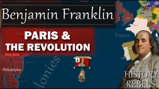 Benjamin Franklin: Paris & the Revolution, 1775-78